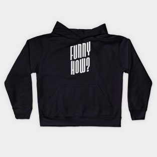 Funny How? Typography Motivational Kids Hoodie